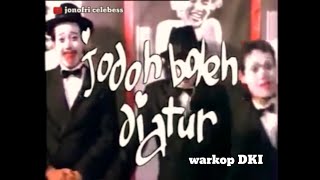 warkop DKI jodoh boleh diatur