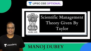 L9: Scientific Management Theory Given By Taylor | UPSC CSE 2021-2022 | Manoj Dubey