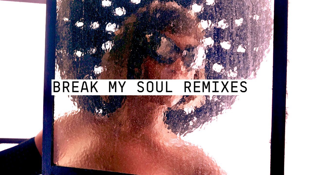 BREAK MY SOUL (HONEY DIJON REMIX) - YouTube