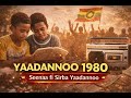 YAADANNOO 1980 Seenaa Fi Sirba Yaadannoo Oromo Nostalgic Song 2026Mujahiid Official 