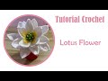 Tutorial Crochet Lotus Flower Easy And Nice 