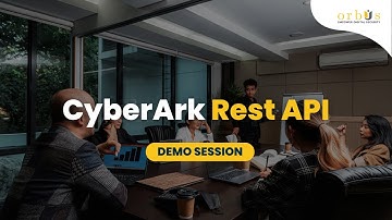 CyberArk REST API Demo Session – Shaping the Future of Cybersecurity