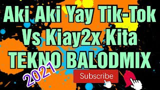TIK-TOK VIRAL- AKi-AKi Yay Vs MAG KiAy KiAy KiTA (TEKNO BALOD MIX) (DJ GREEN RMX JFA)