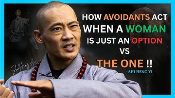 “How Avoidants Act When a Woman Is Just an Option vs The One"| Shi Heng Yi | A Relationship_ Advice