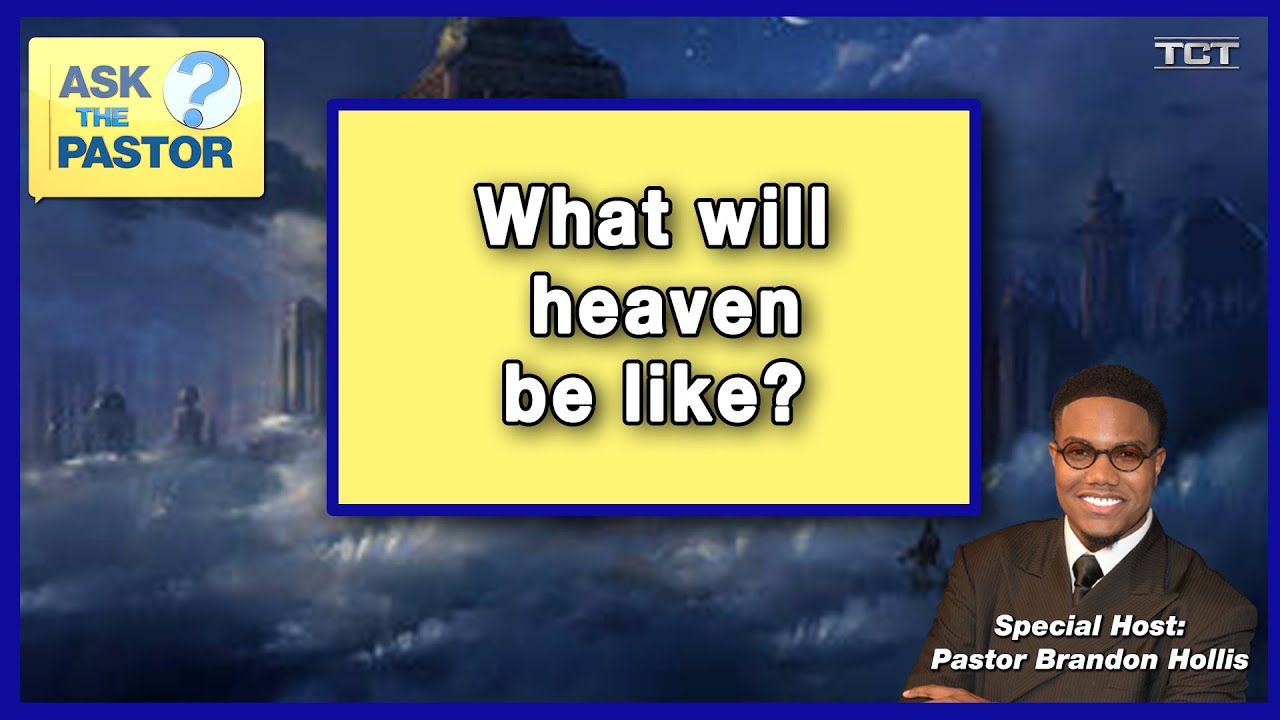 What Will Heaven Be Like YouTube