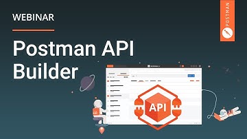 Build Better APIs with Postman API Builder I Webinar