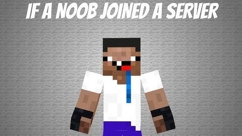 Minecraft If A Noob Joined A Server