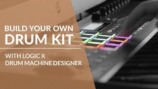 Build Your Custom Drum Kit with Logic Pro X Drum Machine Designer