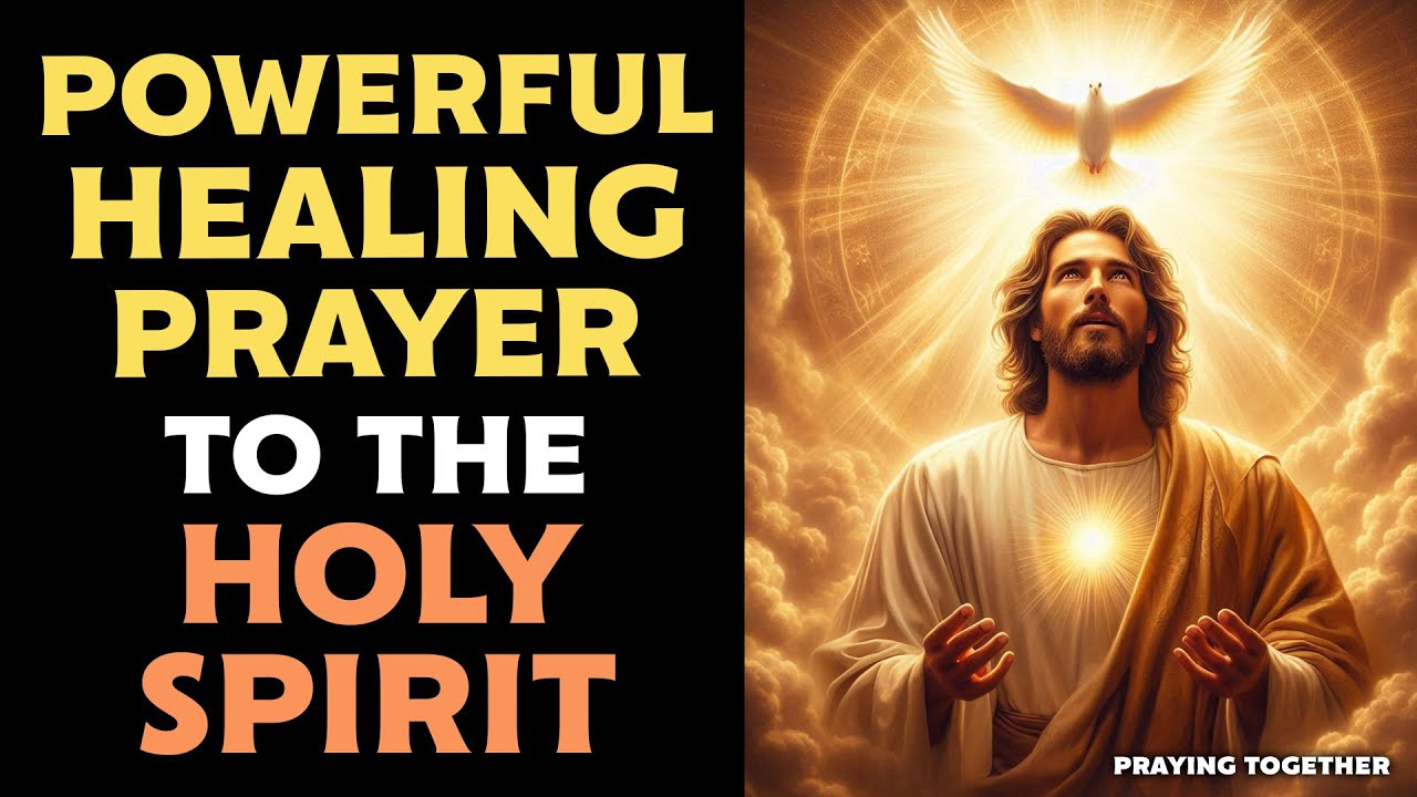 POWERFUL HEALING PRAYER TO THE HOLY SPIRIT | LISTEN WHILE YOU SLEEP AND ...