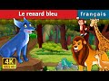 Le renard bleu   the blue fox in french  histoire pour sendormir  contes de fes franais