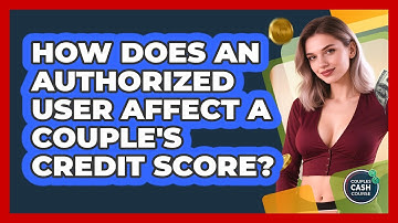 How Does An Authorized User Affect A Couple
