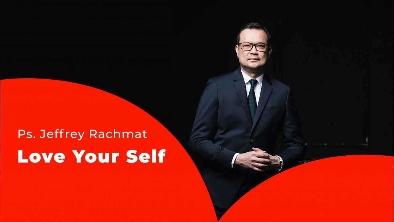 Ps. Jeffrey Rachmat - Love Your Self