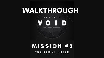 Project VOID | Mission 3 | The Serial Killer | Walkthrough with Explanation | Android & iOS