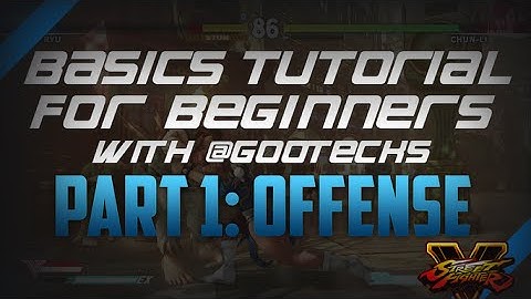 Street Fighter V 101: Basics Tutorial for Beginners with @gootecks - Part I: Offense (Ryu)