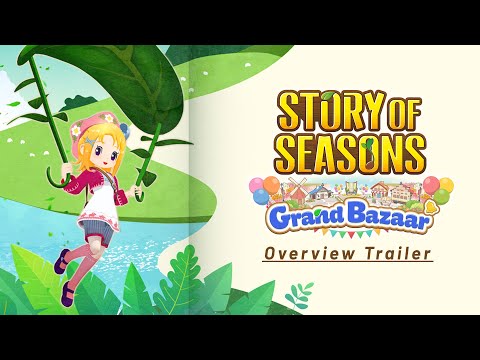 STORY OF SEASONS: Grand Bazaar - Overview Trailer