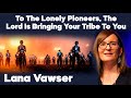 Lana Vawser - To the lonely pioneers | Prophetic Word TV