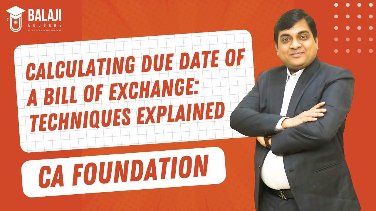 Calculating Due Date of a Bill Of Exchange: Techniques Explained | CA Foundation | Balaji Educare