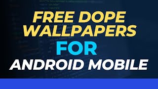 Free Dope Wallpapers For Android Mobile