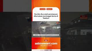 Ibu dan dua anak perempuan ditemukan meninggal dunia di Tambun