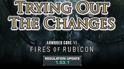 Armored Core 6 - Trying out Patch 1.03.1