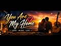 You Are My Home # JohnnyG Music