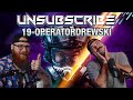 Unsubscribe Podcast - Ep19 -  WE REPLACED ELI Ft. OperatorDrewski