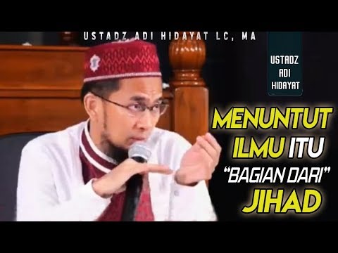 menuntut-ilmu-agama-bagian-dari-jihad-|-ustadz-adi-hidayat-lc-ma