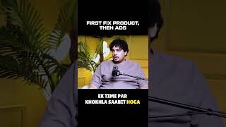 First Fix The Product, Then Run Ads 🔥