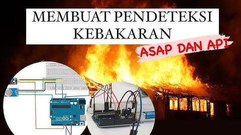 ARDUINO UNO - ALAT PENDETEKSI KEBAKARAN (ASAP DAN API)