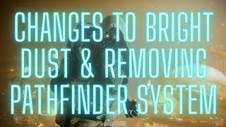Why Is Destiny 2 Making Changes To Bright Dust & Removing The Pathfinder System In Destiny 2