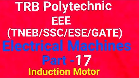 TRB Polytechnic (Engg), TNEB,SSC,IES& Gate👉 EEE/Electrical Machines Part-17/lnduction  Motor தமிழில்