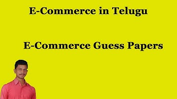 E-Commerce Guess Papers ||E-Commerce in Telugu || By Mr Sivarao