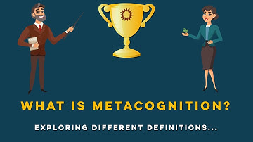 What Is Metacognition? Exploring Different Definitions...