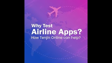 Why Test Airlines Apps|Tenjin Online | Test Automation Software |QA automation