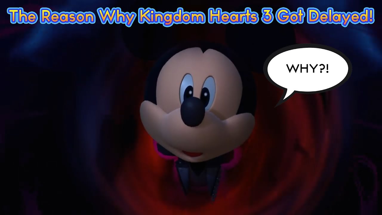 This was the REASON Kingdom Hearts 3 Got Delayed! | Kingdom Hearts 3 News