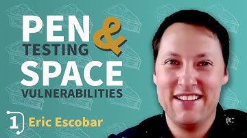 Cyber Diner Episode #1 - Penetration Testing & Space Security Vulnerabilities w/ Eric Escobar