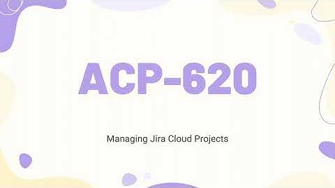 Free ACP-620 Managing Jira Cloud Projects Exam Actual Questions