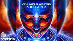 Vini Vici & Astrix - Adhana  - Durasi: 7:41. 