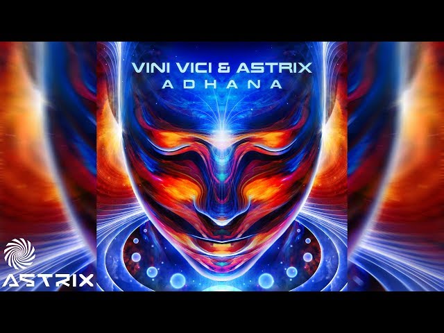 Vini Vici & Astrix - Adhana class=