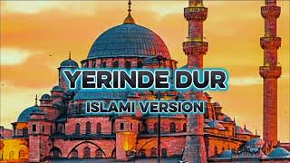 Yerinde Dur O Seni Bulur İslami Version (Turkce Version) Hit Vocal