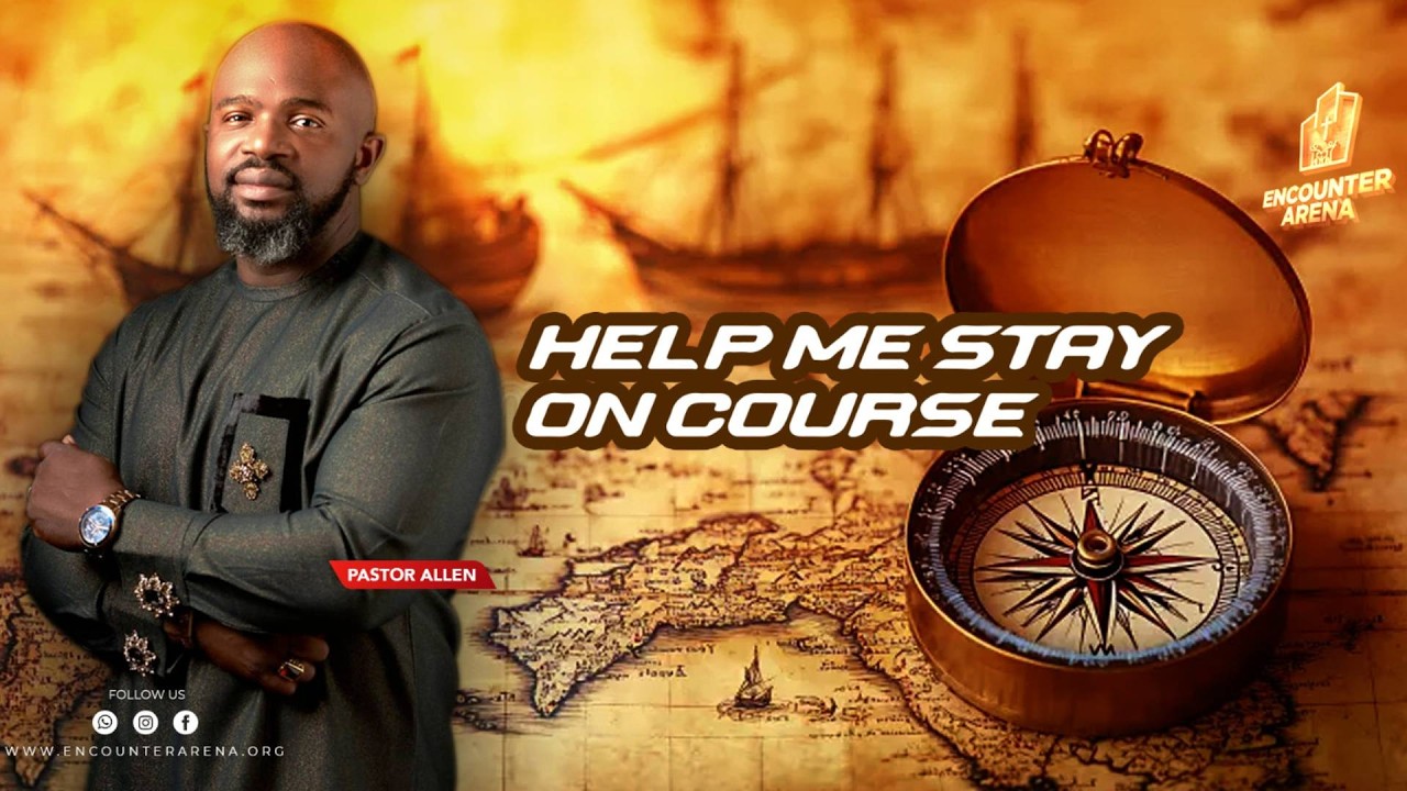 Help Me Stay On Course - Pastor Allen Caiquo