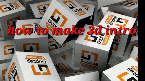 how to make 3d intro for your video || Gupta ji technical