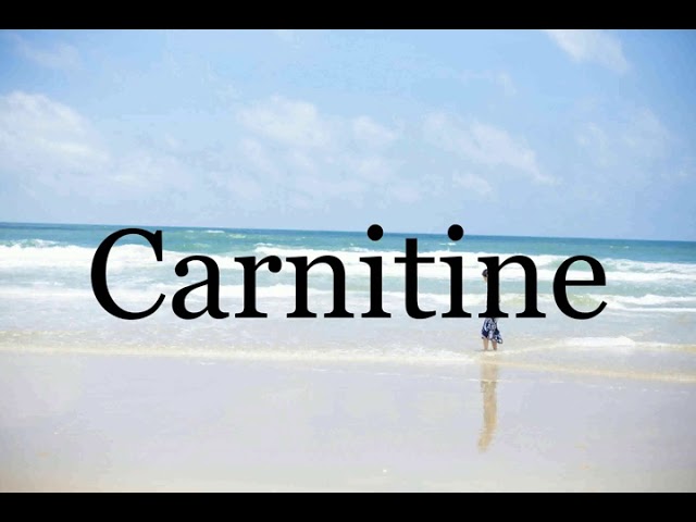 How To Pronounce CarnitinePronunciation Of Carnitine