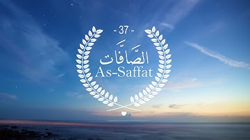 Surah As Saffat HD - Maher al Muaiqly  [WITH TRANSLATED MEANINGS] سورة الصافات ماهر المعيقلي