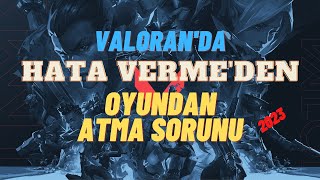 Valorant Hata Vermeden Oyundan Atma Sorunu Çözümü | %100 çözüm