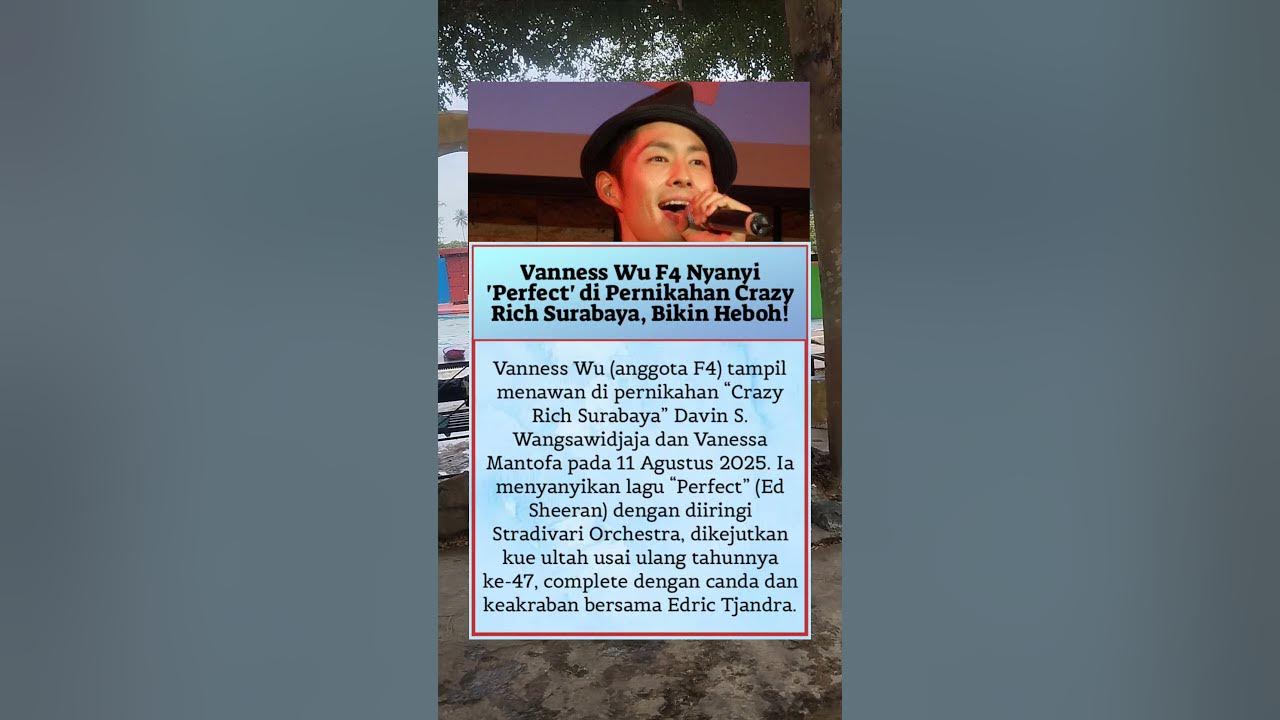 Vanness Wu F4 di Pernikahan Crazy Rich Surabaya, Bikin Heboh! #vannesswu #crazyrich #fyp