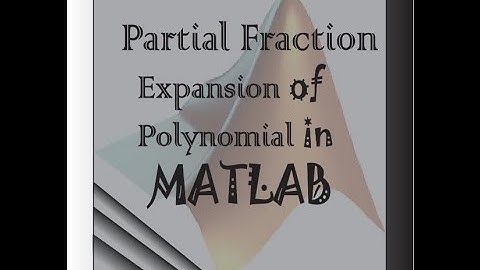 Partial fraction expansion of polynomials in MATLAB in Bangla