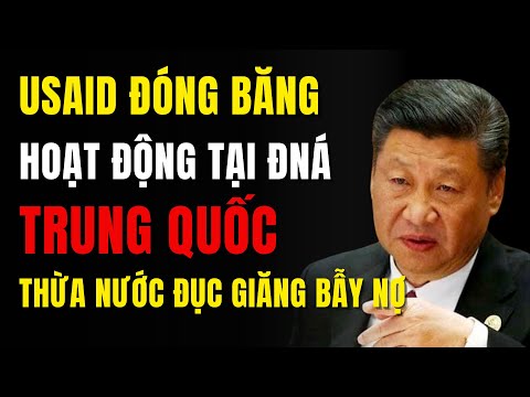 USAID đóng băng hoạt động ở Đông Nam Á, cơ hội cho Trung Quốc tung hoành...