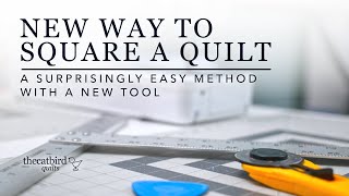How to Square Up a Quilt  Using New Tools to Make It Easy