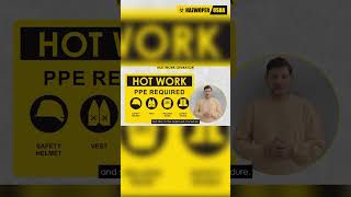 Hot Work Safety Roles Explained.
